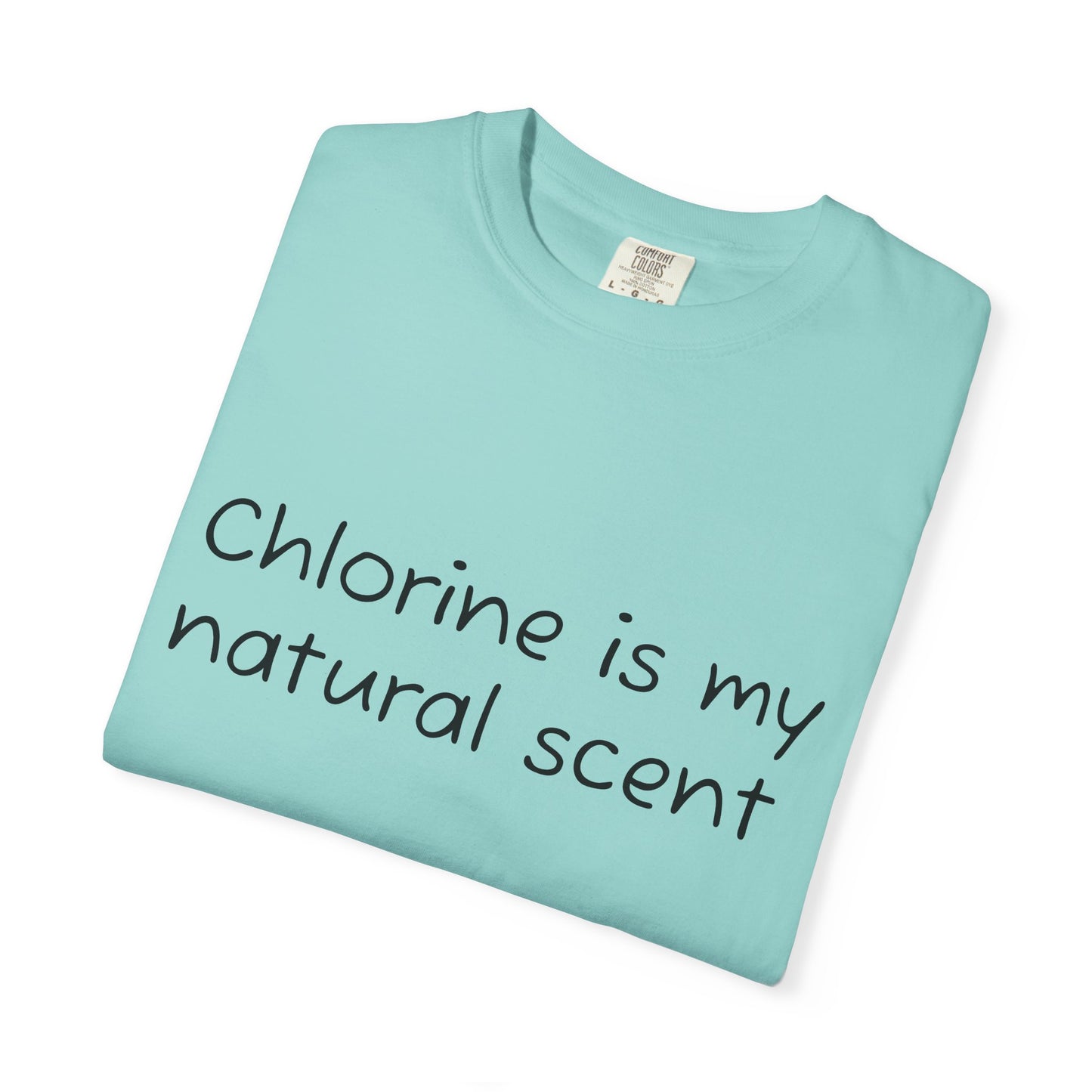 Chlorine is My Scent T Shirt