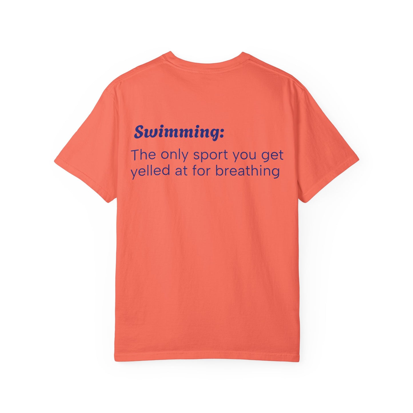 Swimming T-Shirt - 'The Only Sport Where You Get Yelled At For Breathing'