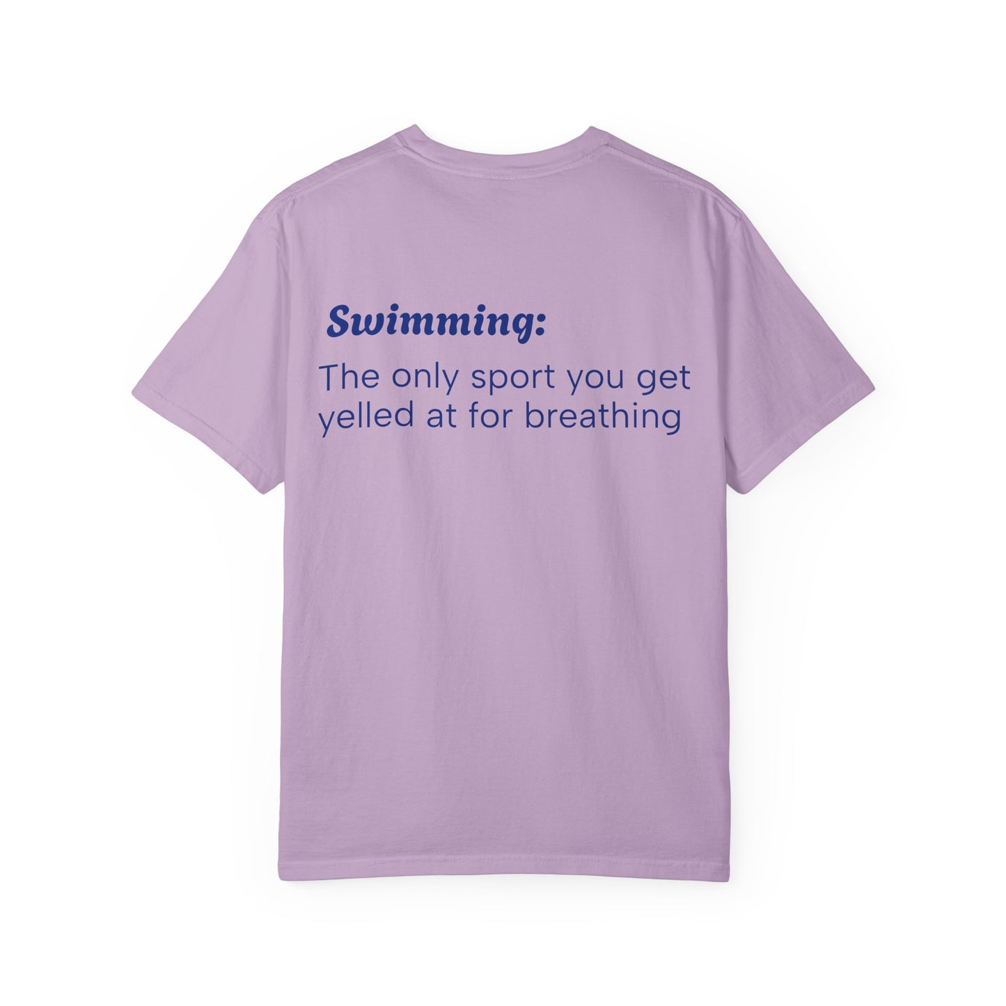 Swimming T-Shirt - 'The Only Sport Where You Get Yelled At For Breathing'
